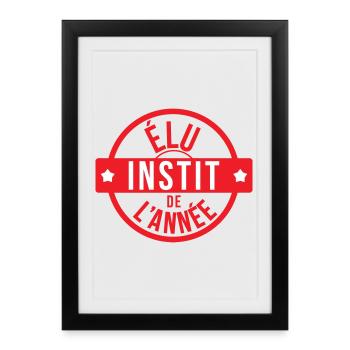 Élu Instit de l'Année : Le Champion des Écoles ! - Affiche encadrée (27 × 37 cm) - noir - Devant