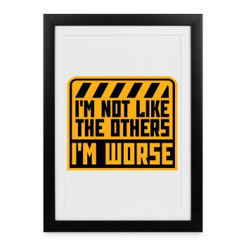 Je ne suis pas comme les autres, je suis pire, sarcasme drôle - Affiche encadrée (27 × 37 cm) - noir - Devant