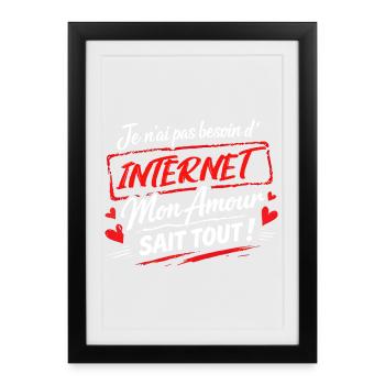 Je n’ai pas besoin d’internet mon amour - Affiche encadrée (27 × 37 cm) - noir - Devant