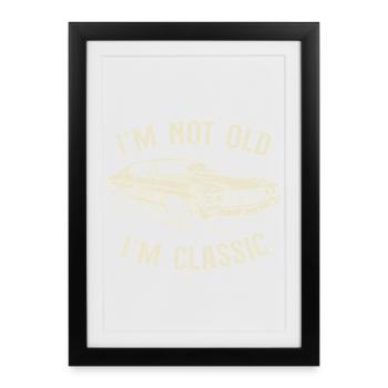 Je ne suis pas vieux, je suis un papa de voitures classiques Humour - Affiche encadrée (27 × 37 cm) - noir - Devant