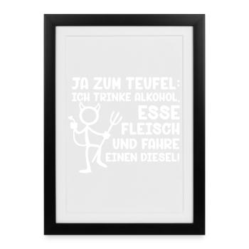 Ja zum Teufel ich trinke Alkohol Esse Fleisch - Gerahmtes Poster (27 × 37 cm) - Schwarz - Vorne