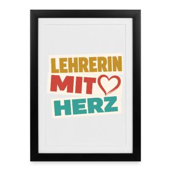Lehrerin mit Herz!  - Gerahmtes Poster (27 × 37 cm) - Schwarz - Vorne