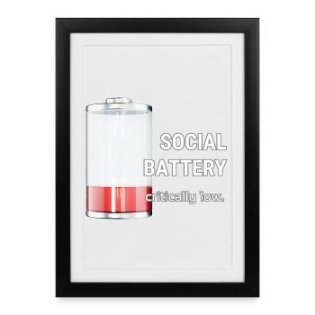 Social Battery – Critically Low - Framed poster (27 × 37 cm) - black - Front