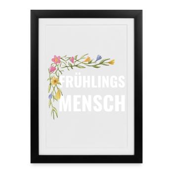 Frühlingsmensch – Blumen Statement - Gerahmtes Poster (27 × 37 cm) - Schwarz - Vorne