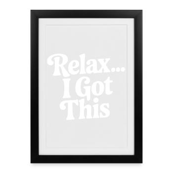 Relax... I Got This - Framed poster (27 × 37 cm) - black - Front