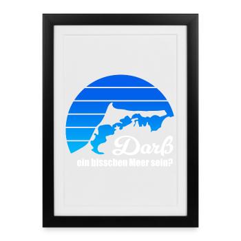 Darß ein bisschen Meer sein? Ostsee Fischland blau - Gerahmtes Poster (27 × 37 cm) - Schwarz - Vorne