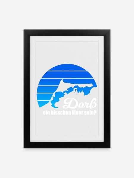 Darß ein bisschen Meer sein? Ostsee Fischland blau - Gerahmtes Poster (27 × 37 cm) - Schwarz
