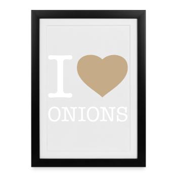 I LOVE ONIONS Zwiebeln - Framed poster (27 × 37 cm) - black - Front