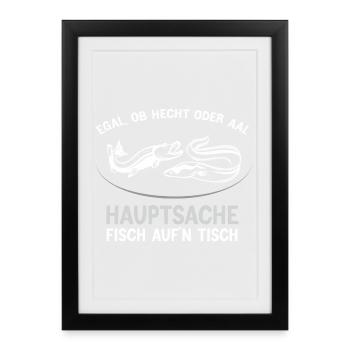 Hauptsache Fisch auf’n Tisch - Gerahmtes Poster (27 × 37 cm) - Schwarz - Vorne