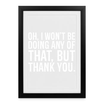 oh je ne ferai rien de tout cela mais merci - Affiche encadrée (27 × 37 cm) - noir - Devant