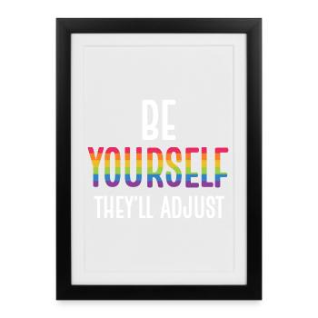Mois de la fierté LGBTQ - Soyez vous-même. Ils s’adapteront - Affiche encadrée (27 × 37 cm) - noir - Devant