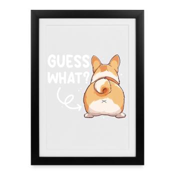 Guess what Corgi Butt saying - Framed poster (27 × 37 cm) - black - Front