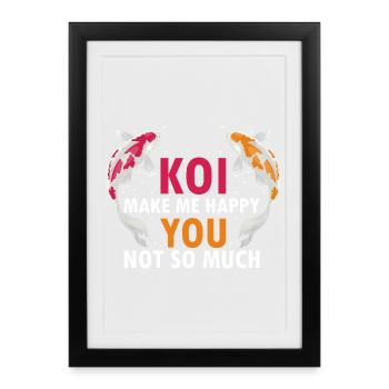 Les carpes koi me rendent heureux, tu n’es pas un grand fan d’humour. - Affiche encadrée (27 × 37 cm) - noir - Devant