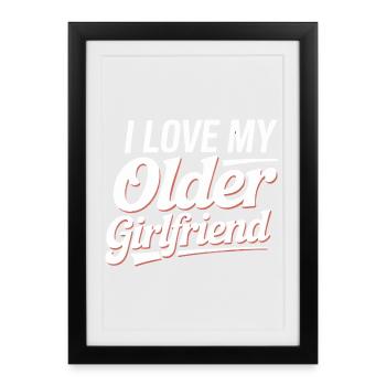 I Love My Older Girlfriend - Framed poster (27 × 37 cm) - black - Front