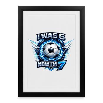 Fussball 6 7 Geburtstag Ich war 6 jetzt bin ich 7 - Framed poster (27 × 37 cm) - black - Front