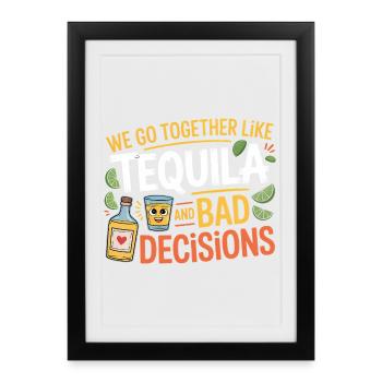 Tequila & Bad Decisions Funny Friends Gift - Framed poster (27 × 37 cm) - black - Front