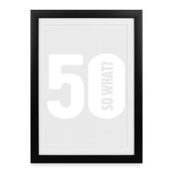 50 et alors ? Pas si mal - anniversaire - Affiche encadrée (27 × 37 cm) - noir - Devant