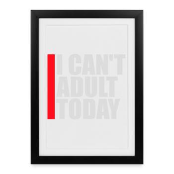 I Can't Adult Today Funny Adult Saying Logo - Framed poster (27 × 37 cm) - black - Front