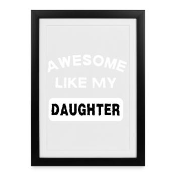 Awesome Like My Daughter Daddy Daughter Gift - Framed poster (27 × 37 cm) - black - Front