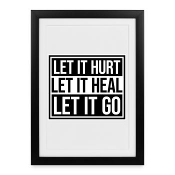 Let It Hurt Let It Heal Let It Go Inspirational - Framed poster (27 × 37 cm) - black - Front