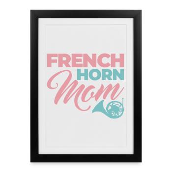 French Horn Mom - Framed poster (27 × 37 cm) - black - Front