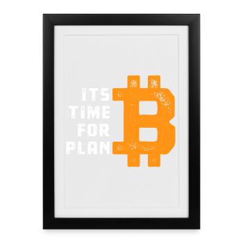 Bitcoin - It's time for Plan B - Crypto Gift - Framed poster (27 × 37 cm) - black - Front