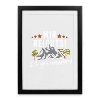 Mir reichts! Ich geh wandern! Ab in die Berge - Gerahmtes Poster (27 × 37 cm) - Schwarz - Vorne