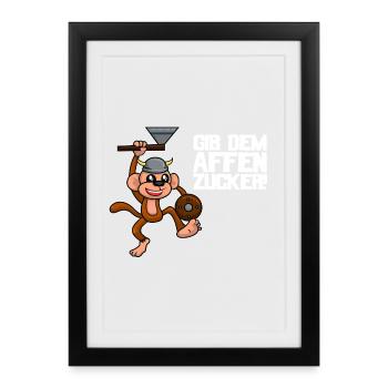 Gib dem Affen Zucker Spruch - Gerahmtes Poster (27 × 37 cm) - Schwarz - Vorne