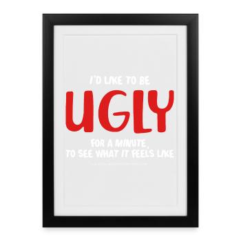 I'd like to be ugly - Framed poster (27 × 37 cm) - black - Front