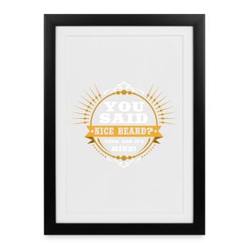 You Said Nice Beard? Funny Beard Man Gift - Framed poster (27 × 37 cm) - black - Front