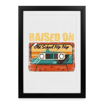 Élevé avec le hip-hop old school des années 80 style rap des années 90 - Affiche encadrée (27 × 37 cm) - noir - Devant