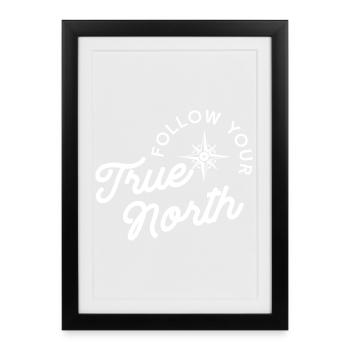Citation inspirante sur True North - Affiche encadrée (27 × 37 cm) - noir - Devant