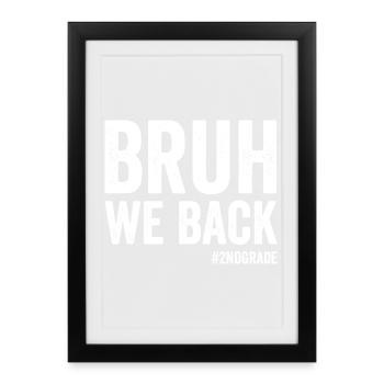 Brother, we're back in 2nd grade, first grade - Framed poster (27 × 37 cm) - black - Front