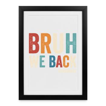 Brother, we're back in 2nd grade, first grade - Framed poster (27 × 37 cm) - black - Front