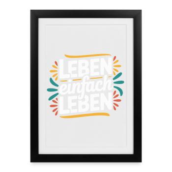 Living simply – Positive life motto Design - Framed poster (27 × 37 cm) - black - Front