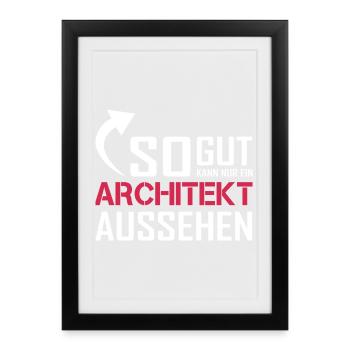 Seul un architecte peut être aussi beau - Affiche encadrée (27 × 37 cm) - noir - Devant