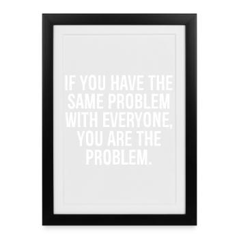if you have the same problem with everyone you - Framed poster (27 × 37 cm) - black - Front