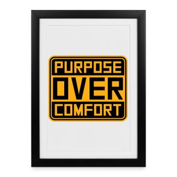 Purpose Over Comfort Motivation Mindset Growth - Framed poster (27 × 37 cm) - black - Front