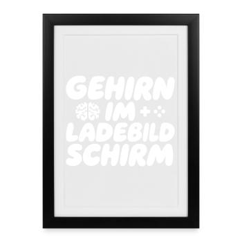 Brain in the loading screen - Framed poster (27 × 37 cm) - black - Front