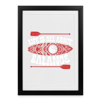 Stand Up Paddle Life Is All About Balance - Framed poster (27 × 37 cm) - black - Front