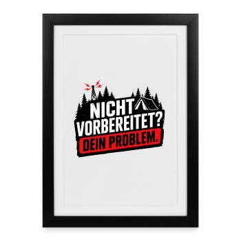 Nicht vorbereitet Survival Prepper Humor - Gerahmtes Poster (27 × 37 cm) - Schwarz - Vorne