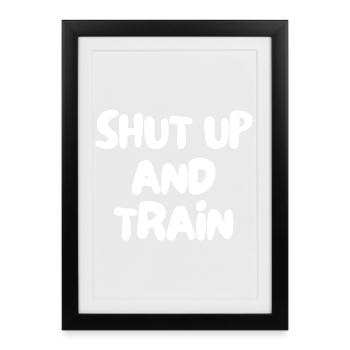 Tais-toi et entraîne-toi - Affiche encadrée (27 × 37 cm) - noir - Devant