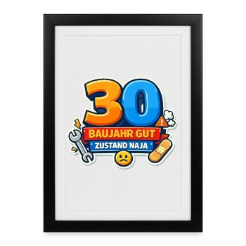 30 Jahre Baujahr Gut - Gerahmtes Poster (27 × 37 cm) - Schwarz - Vorne