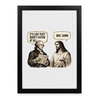 They Didnt Listen Bro Same Sarcasm Meme Humor - Framed poster (27 × 37 cm) - black - Front