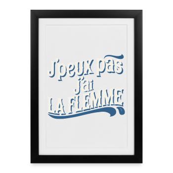 J'peux pas j'ai la flemme - bleu - Affiche encadrée (27 × 37 cm) - noir - Devant