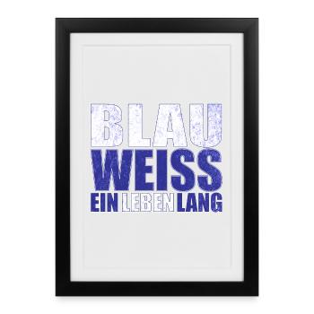 Blau Weiss ein Leben Lang - Gerahmtes Poster (27 × 37 cm) - Schwarz - Vorne