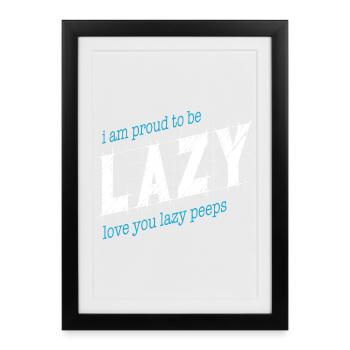 Proud to be lazy - Framed poster (27 × 37 cm) - black - Front