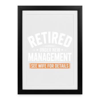 Unter neuer Geschäftsführung in den Ruhestand getreten Weitere Informationen finden Sie unter Ehefrau - Gerahmtes Poster (27 × 37 cm) - Schwarz - Vorne