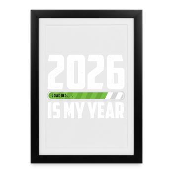 2026 est la célébration motivante du Nouvel An de mon année - Affiche encadrée (27 × 37 cm) - noir - Devant