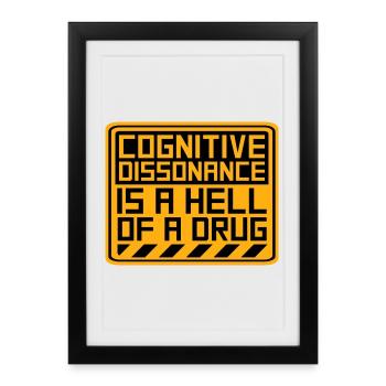 La dissonance cognitive est un sacré dicton. - Affiche encadrée (27 × 37 cm) - noir - Devant